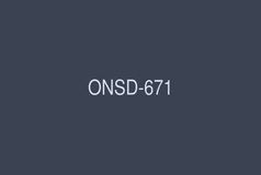 ONSD-671 High Quality SEX100 Production 12 Hours
